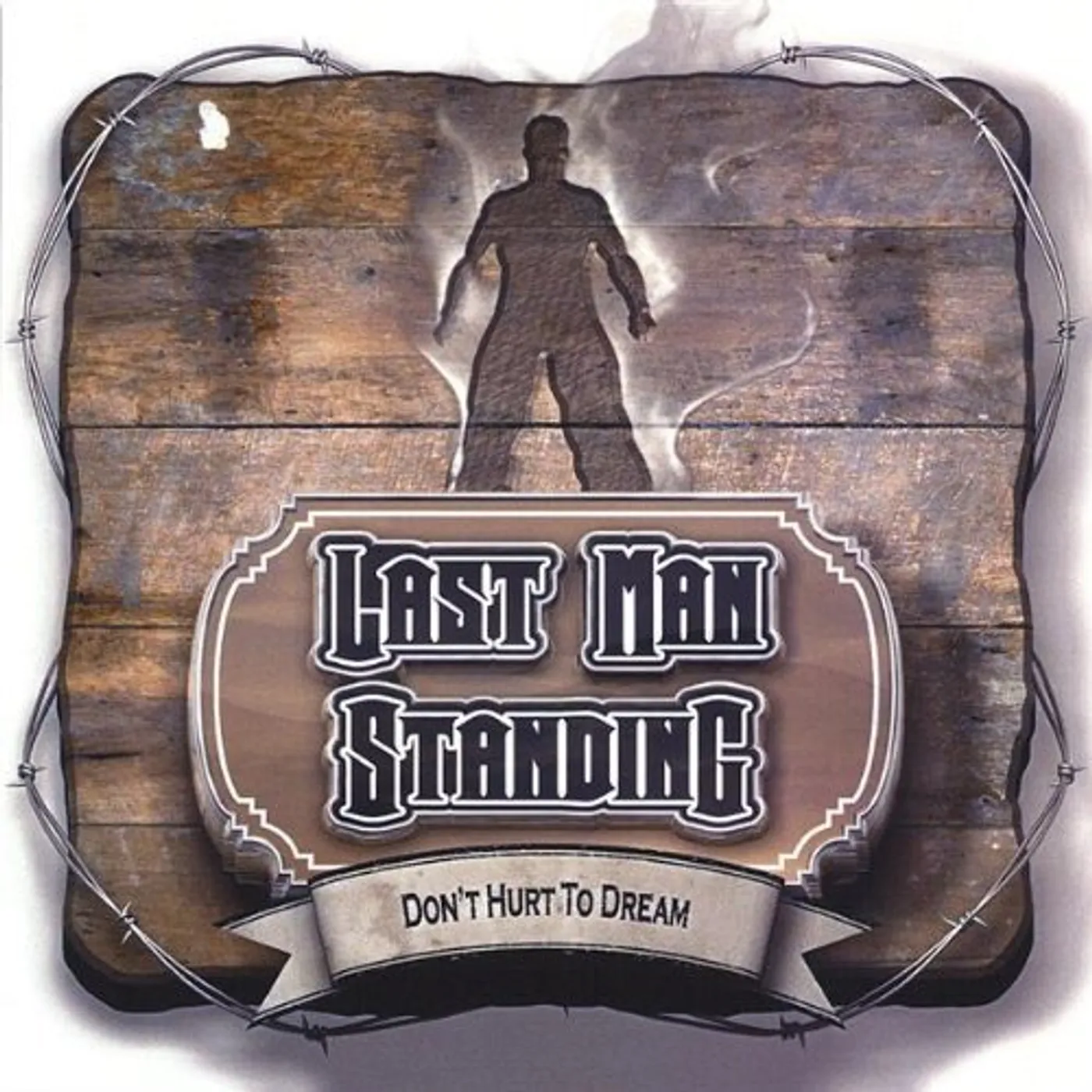 Last Man Standing DONT HURT TO DREAM CD