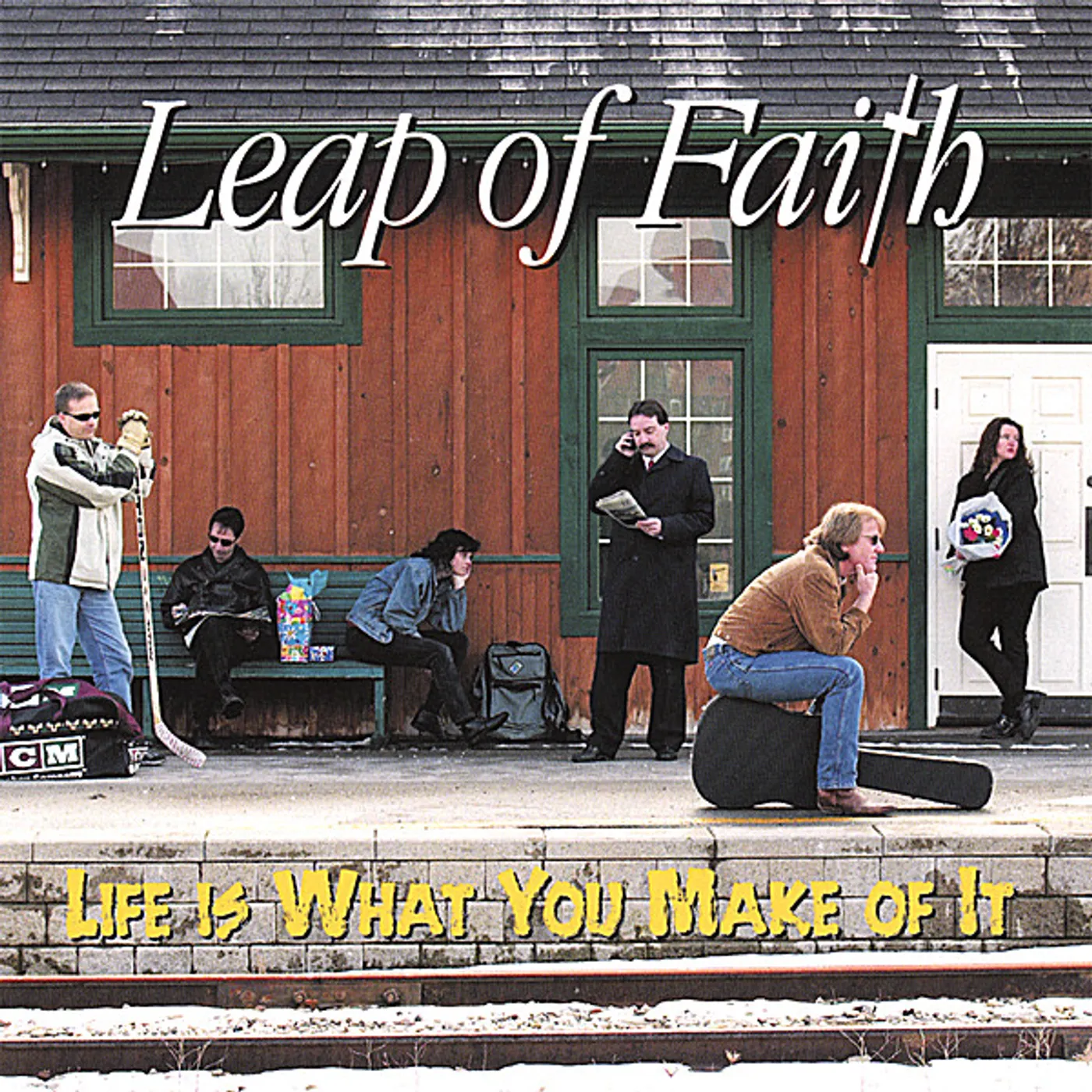 Leap of Faith LIFE IS WHAT YOU MAKE OF IT CD