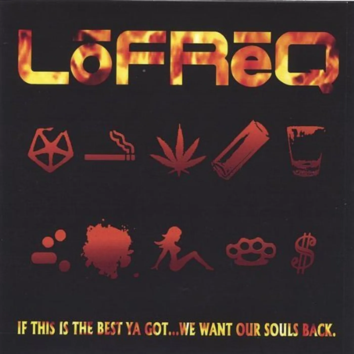 Lofreq IF THIS IS THE BEST YA GOTWE WANT OUR SOULS BACK CD