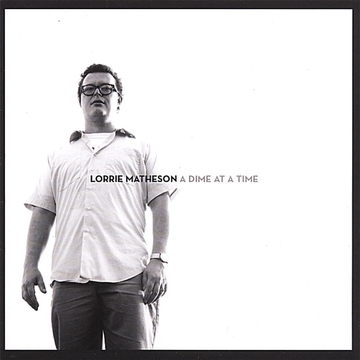 Lorrie Matheson DIME AT A TIME CD