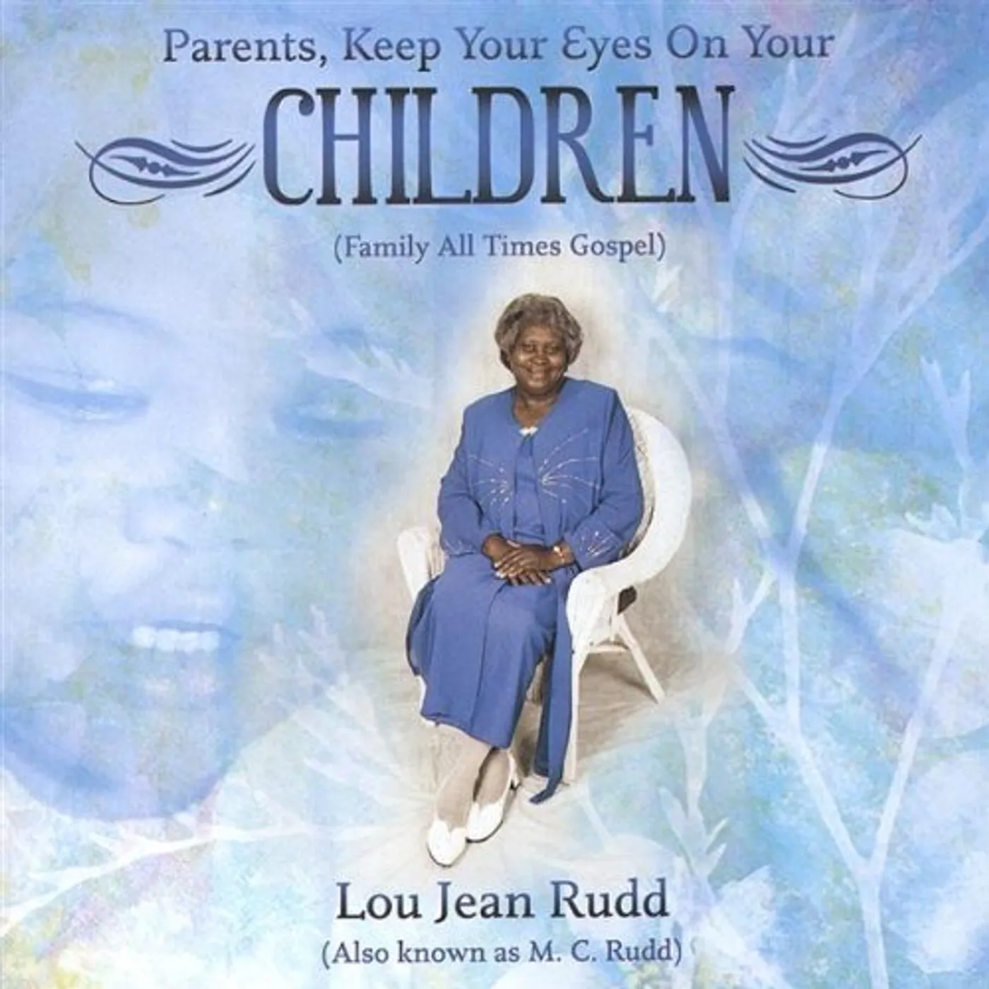 Lou Jean Rudd PARENTS KEEP YOUR EYES ON YOUR CHILDREN CD