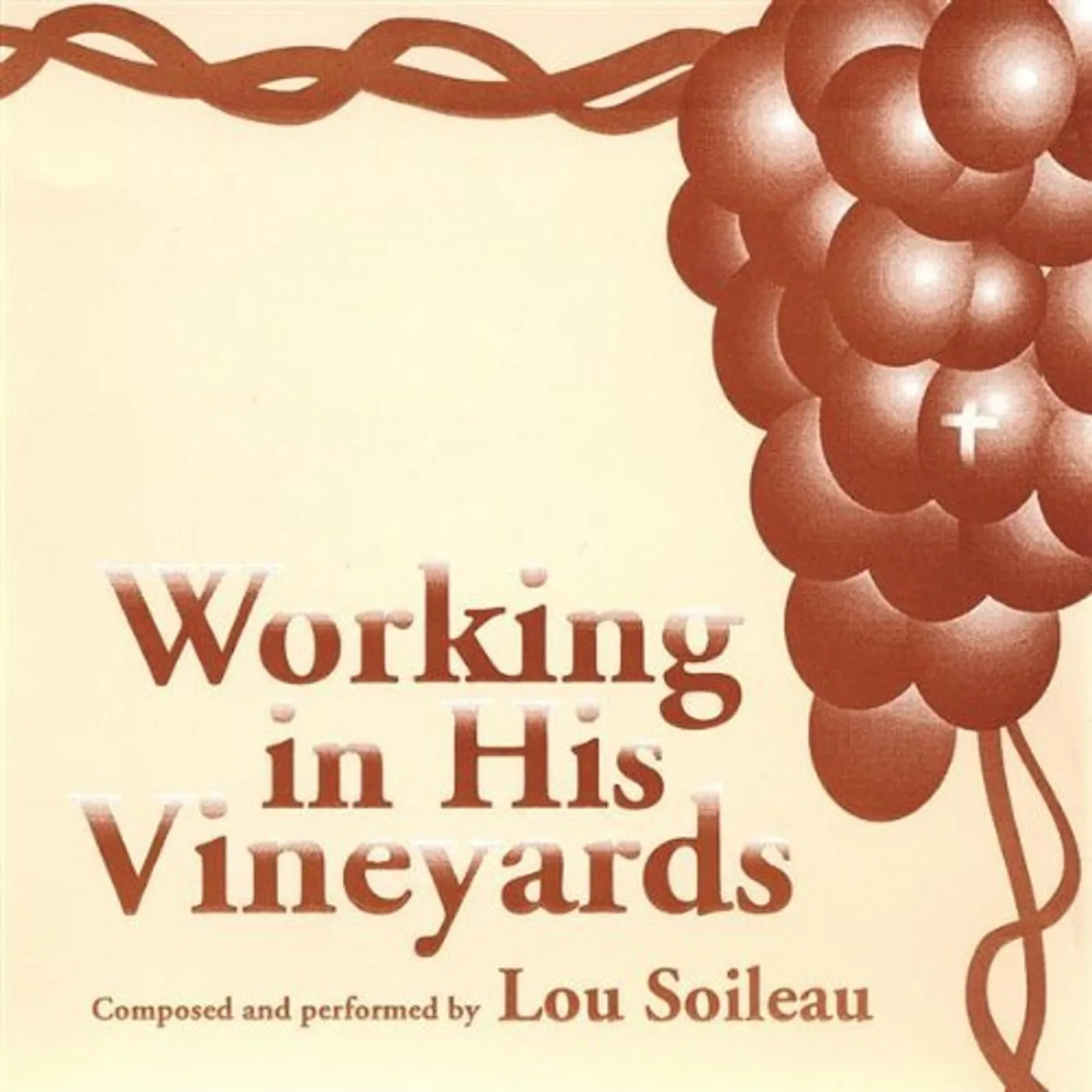 Lou Soileau WORKING IN HIS VINEYARDS CD