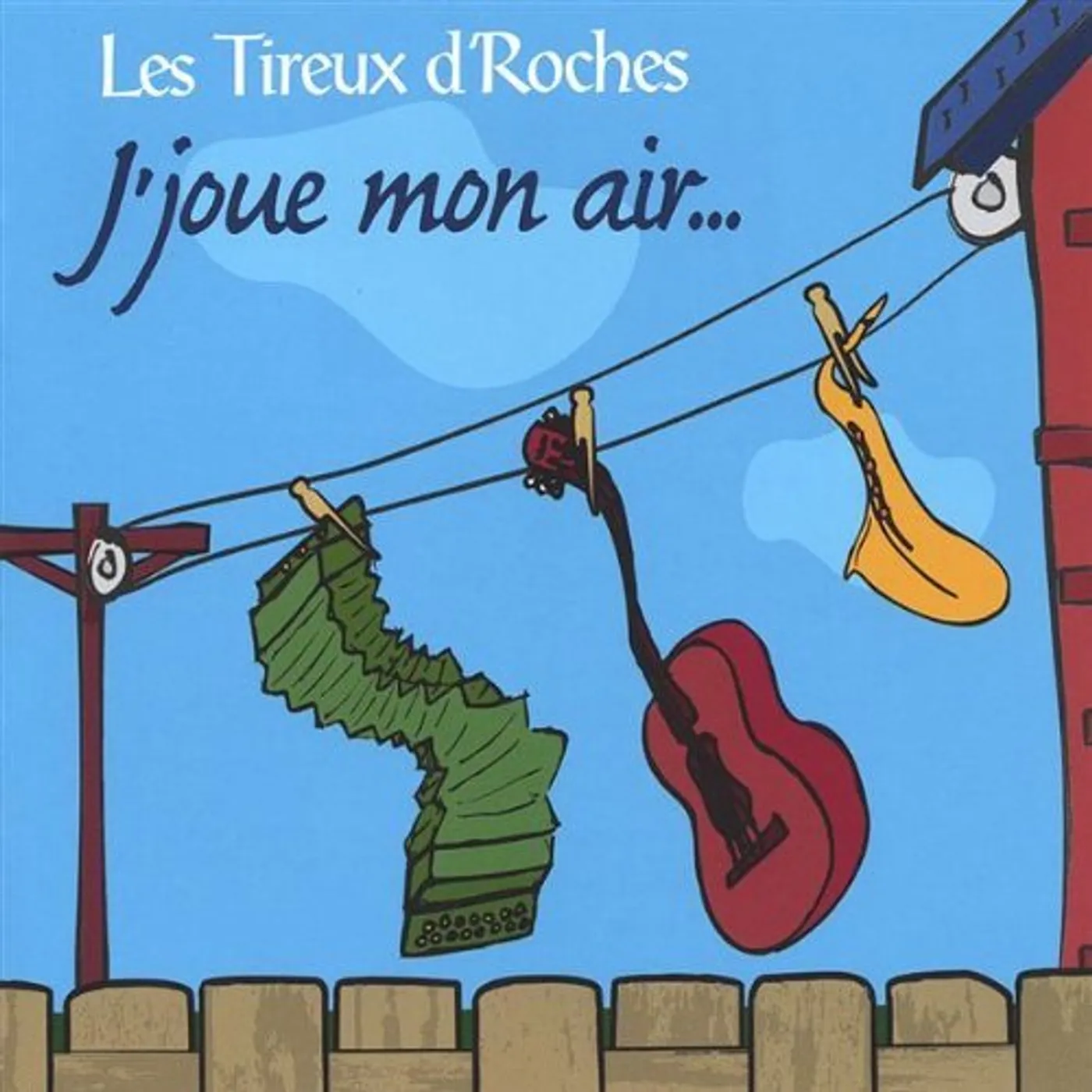 Les Tireux d'Roches JJOUE MON AIR CD