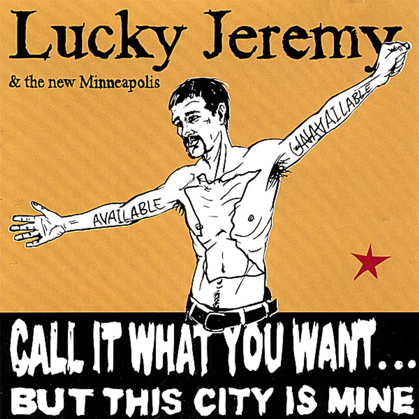 Lucky Jeremy & the New Minneapolis CALL IT WHAT YOU WANT BUT THIS CITY IS MINE CD