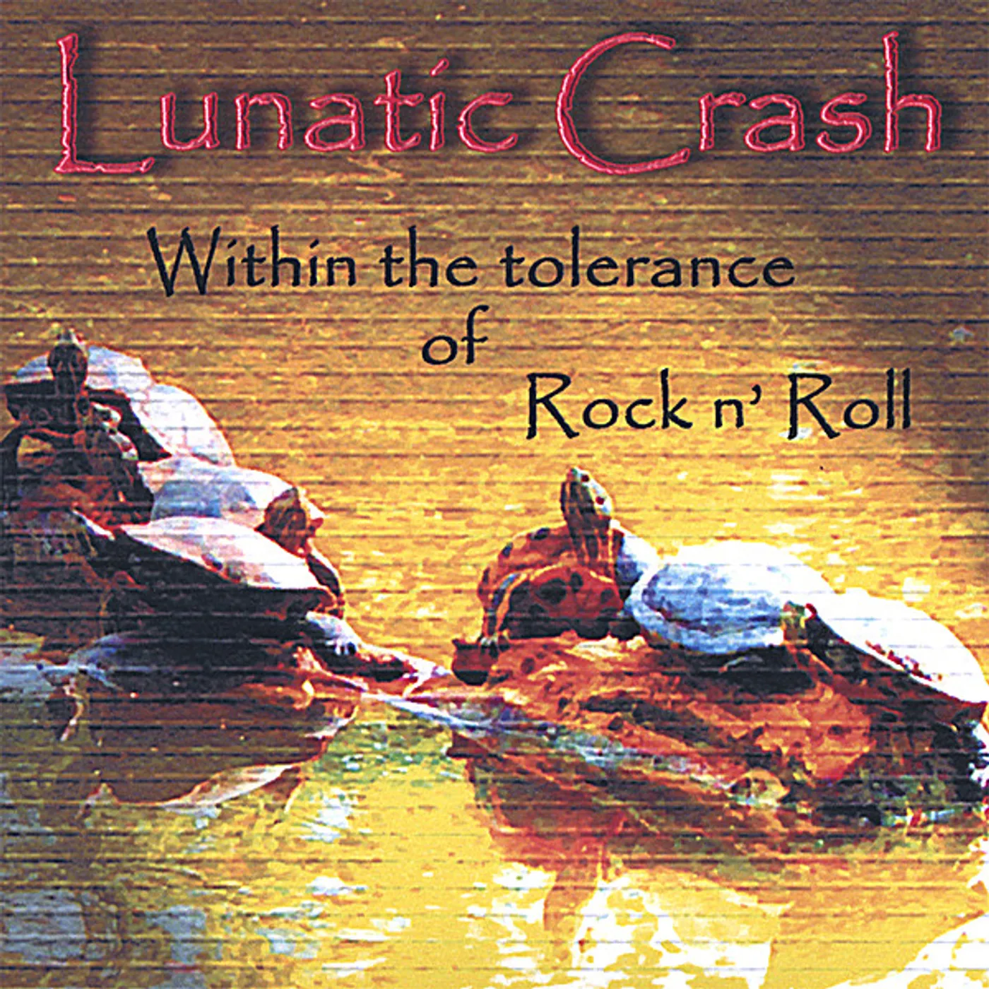 Lunatic Crash WITHIN THE TOLERANCE OF ROCK 'N' ROLL CD