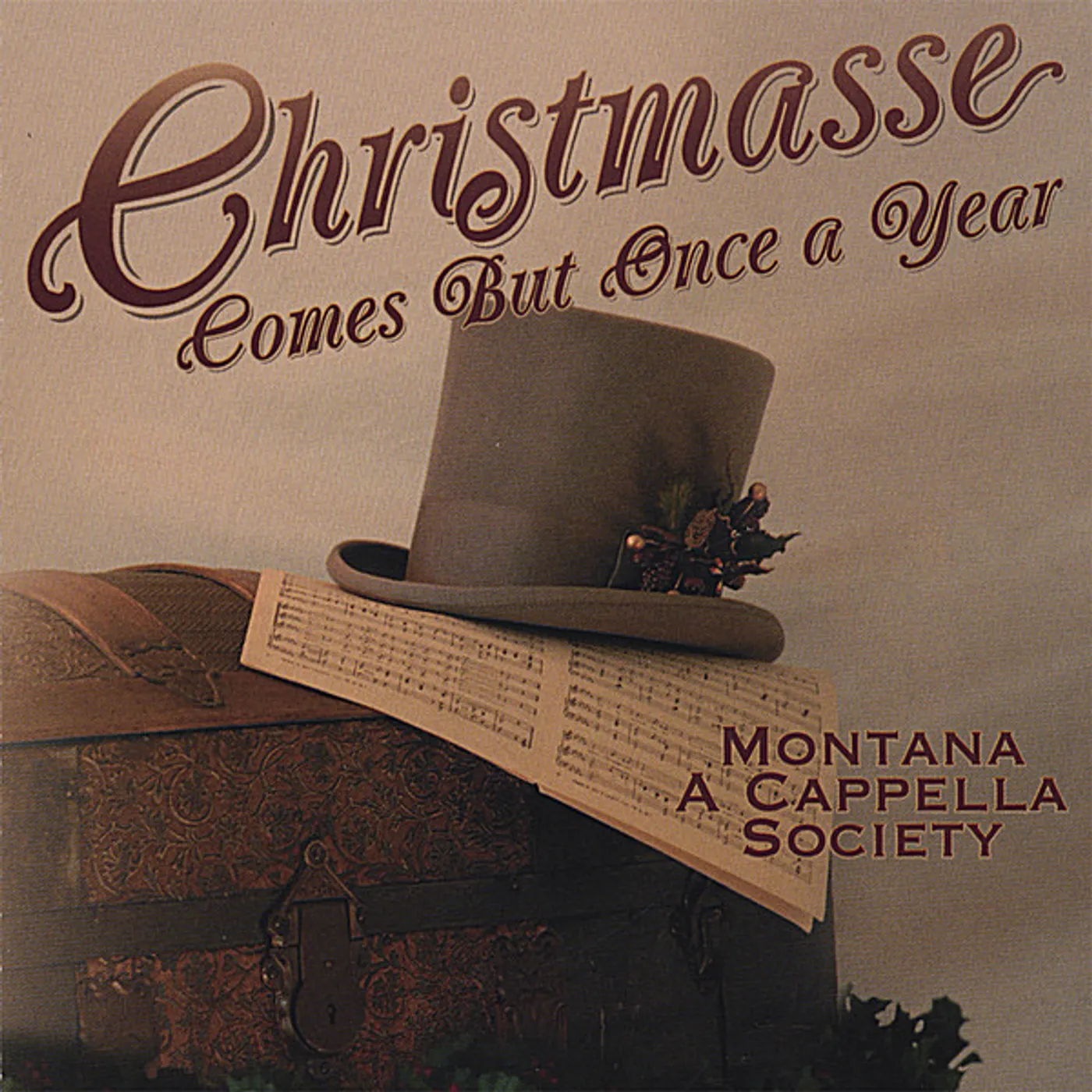 Montana A Cappella Society CHRISTMASSE COMES BUT ONCE A YEAR CD