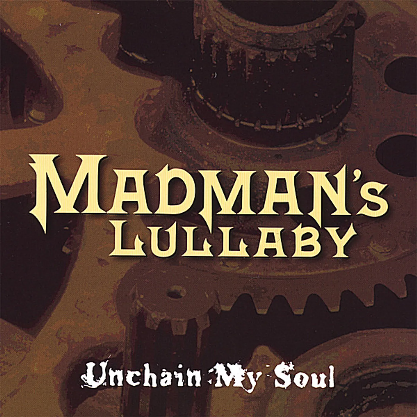 Madman's Lullaby UNCHAIN MY SOUL CD