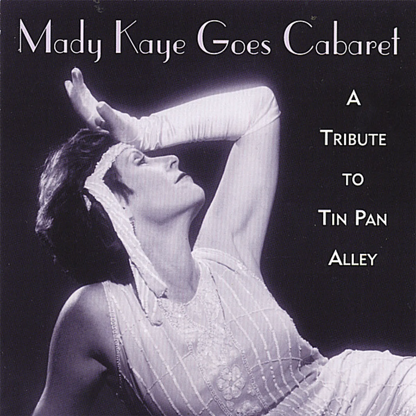 MADY KAYE GOES CABARET: A TRIBUTE TO TIN PAN ALLEY CD