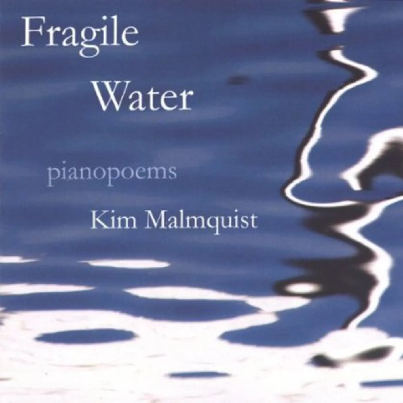 Kim Malmquist FRAGILE WATER CD