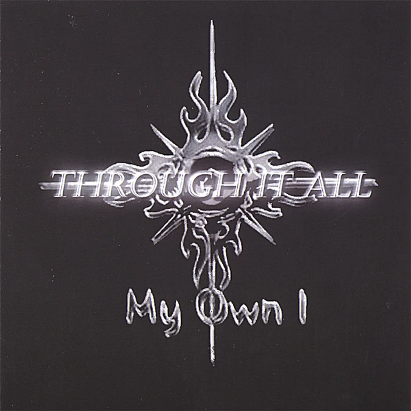 My Own I THROUGH IT ALL CD
