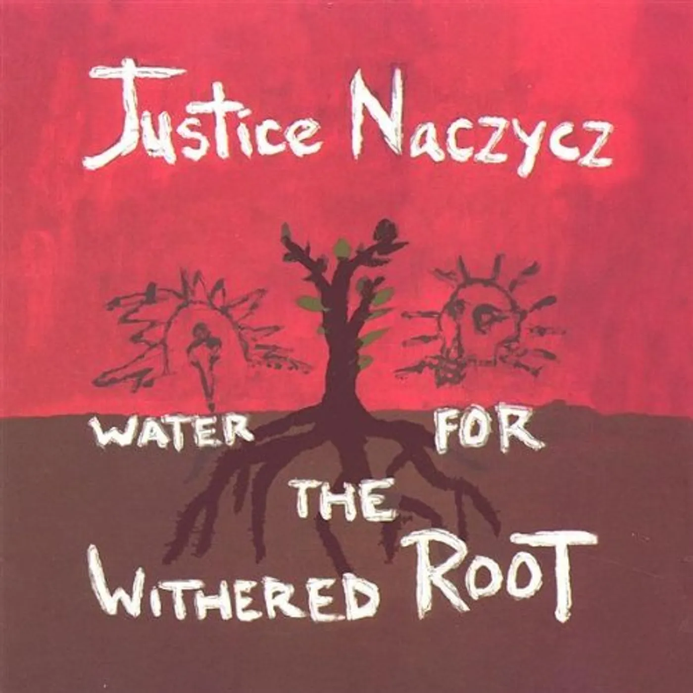 Justice Naczycz WATER FOR THE WITHERED ROOT CD