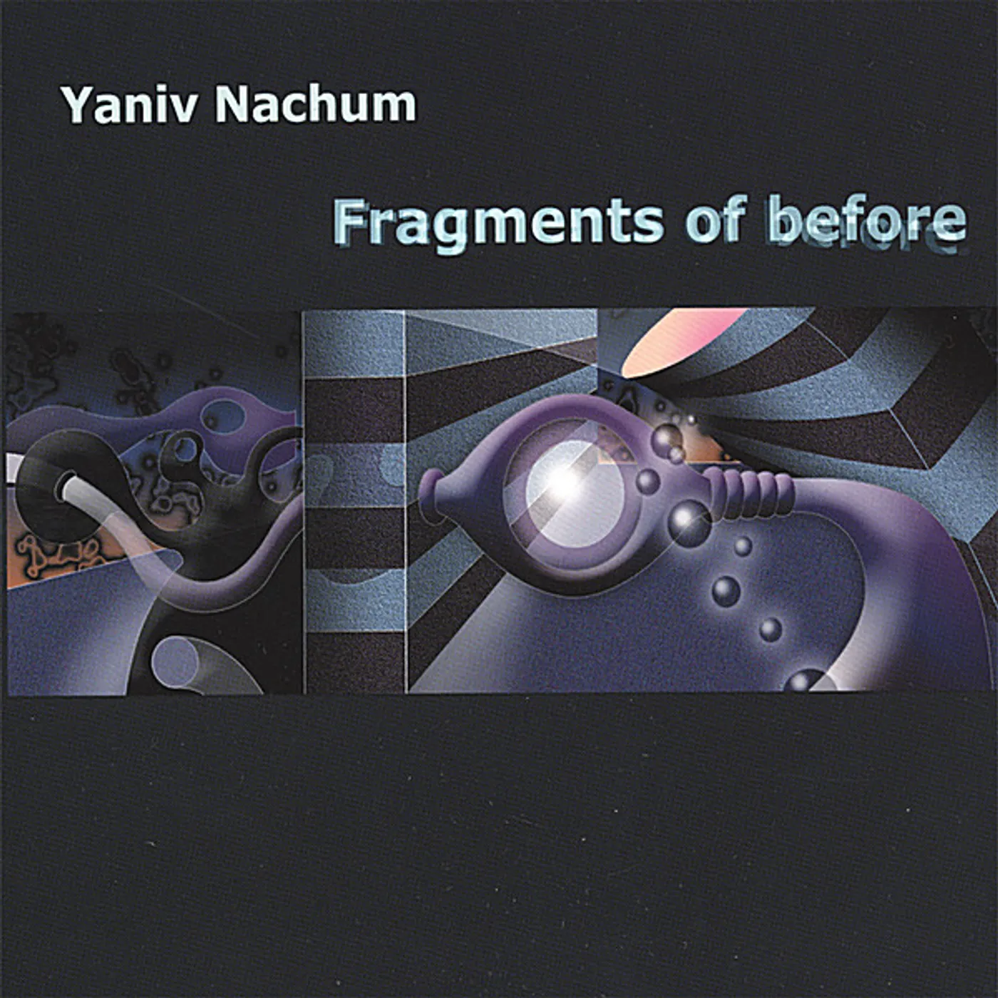 Yaniv Nachum FRAGMENTS OF BEFORE CD
