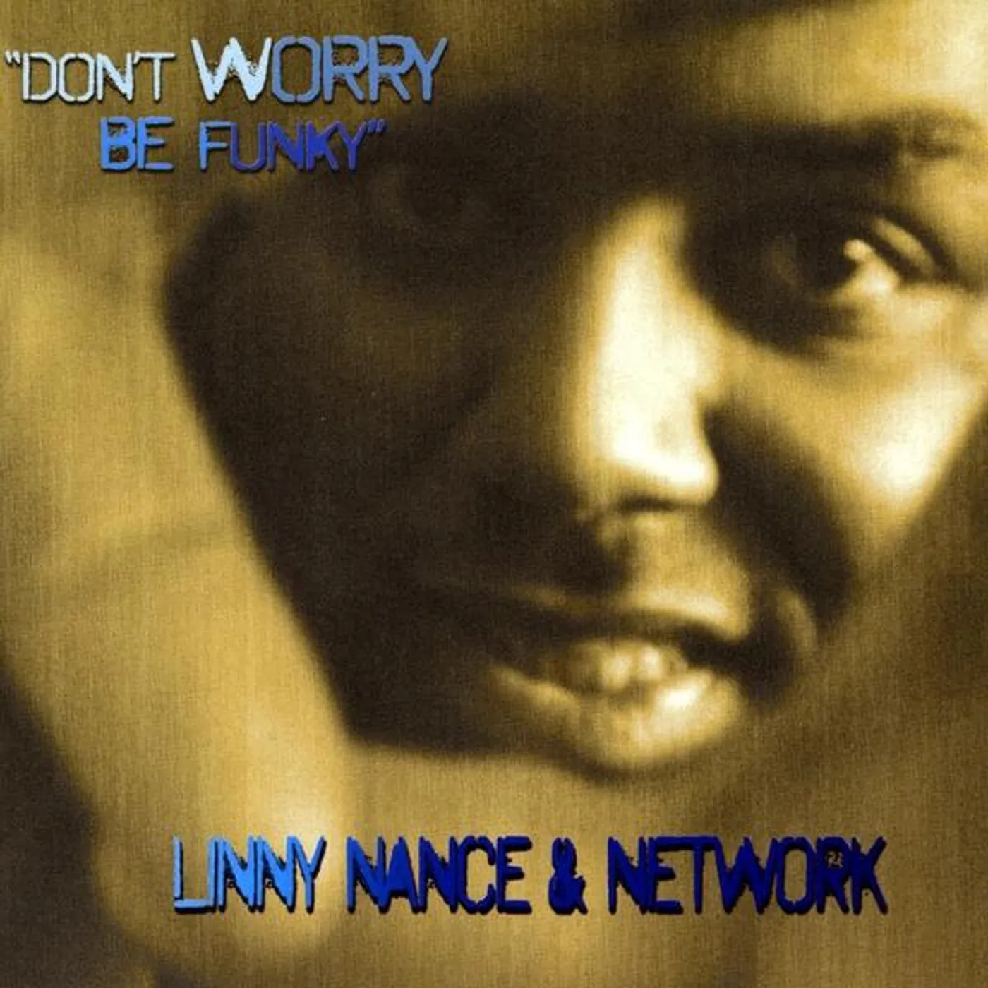 Linny Nance & Network DON'T WORRY BE FUNKY CD