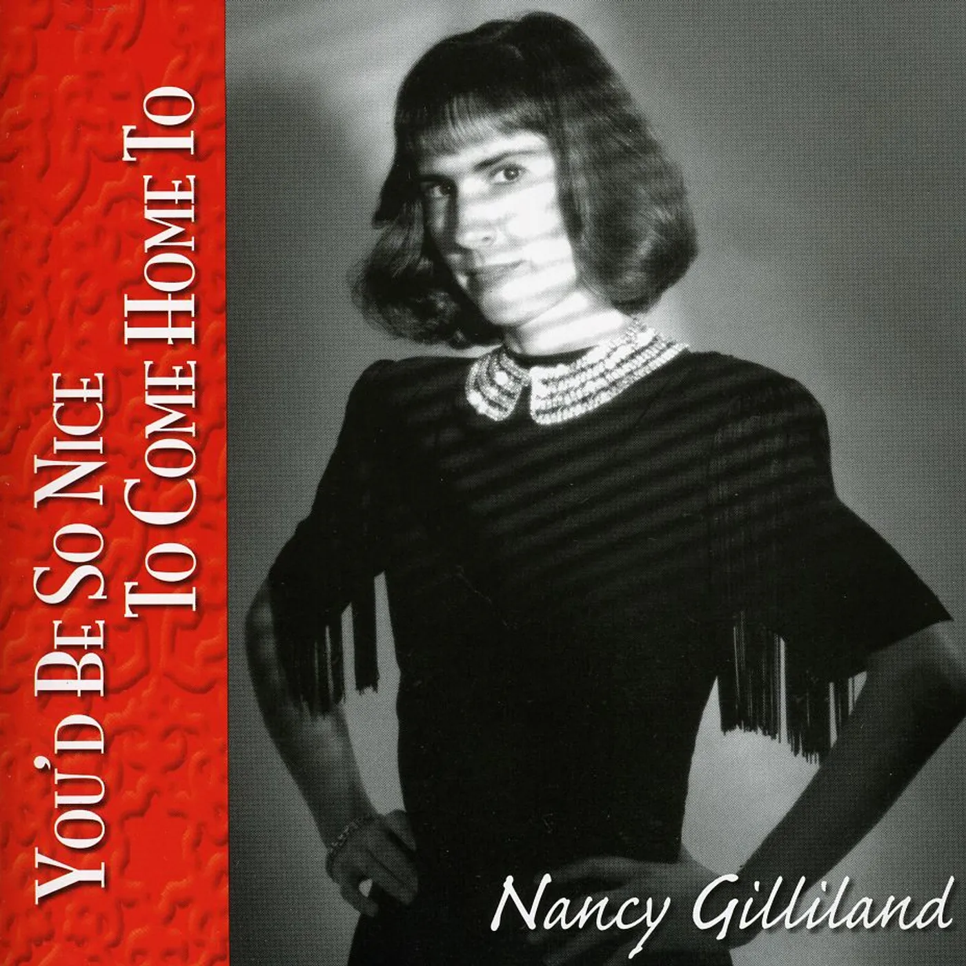 Nancy Gilliland YOU'D BE SO NICE TO COME HOME TO CD