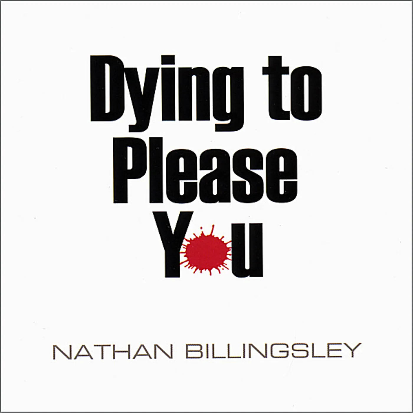 Nathan Billingsley DYING TO PLEASE YOU CD