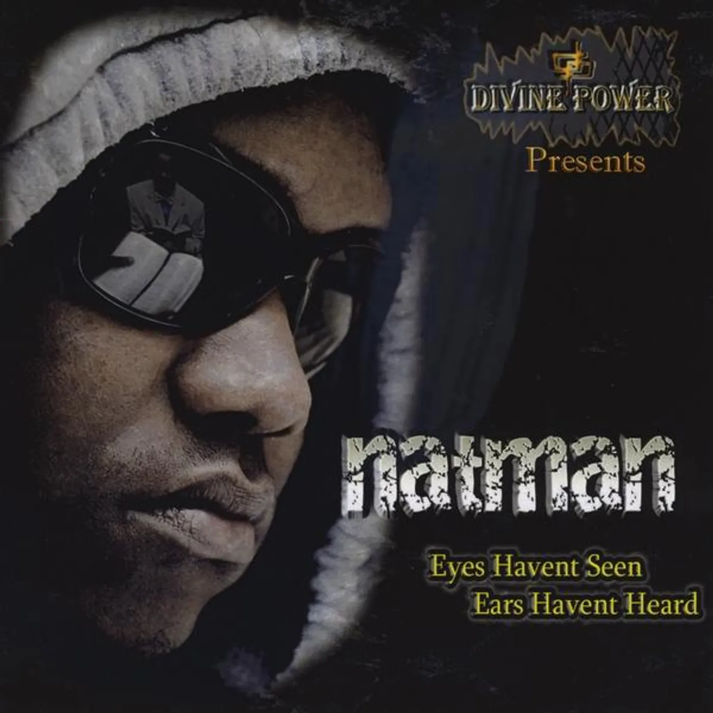 Natman EYES HAVEN'T SEEN/ EARS HAVEN'T HEARD CD