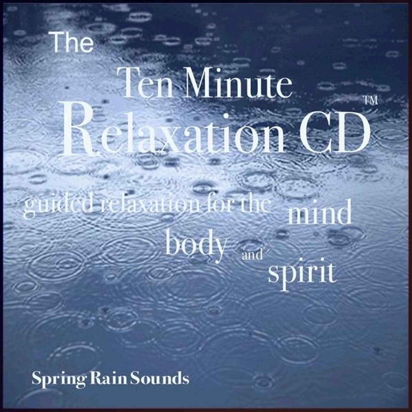 Nelson May TEN MINUTE RELAXATION-SPRING RAIN SOUNDS CD