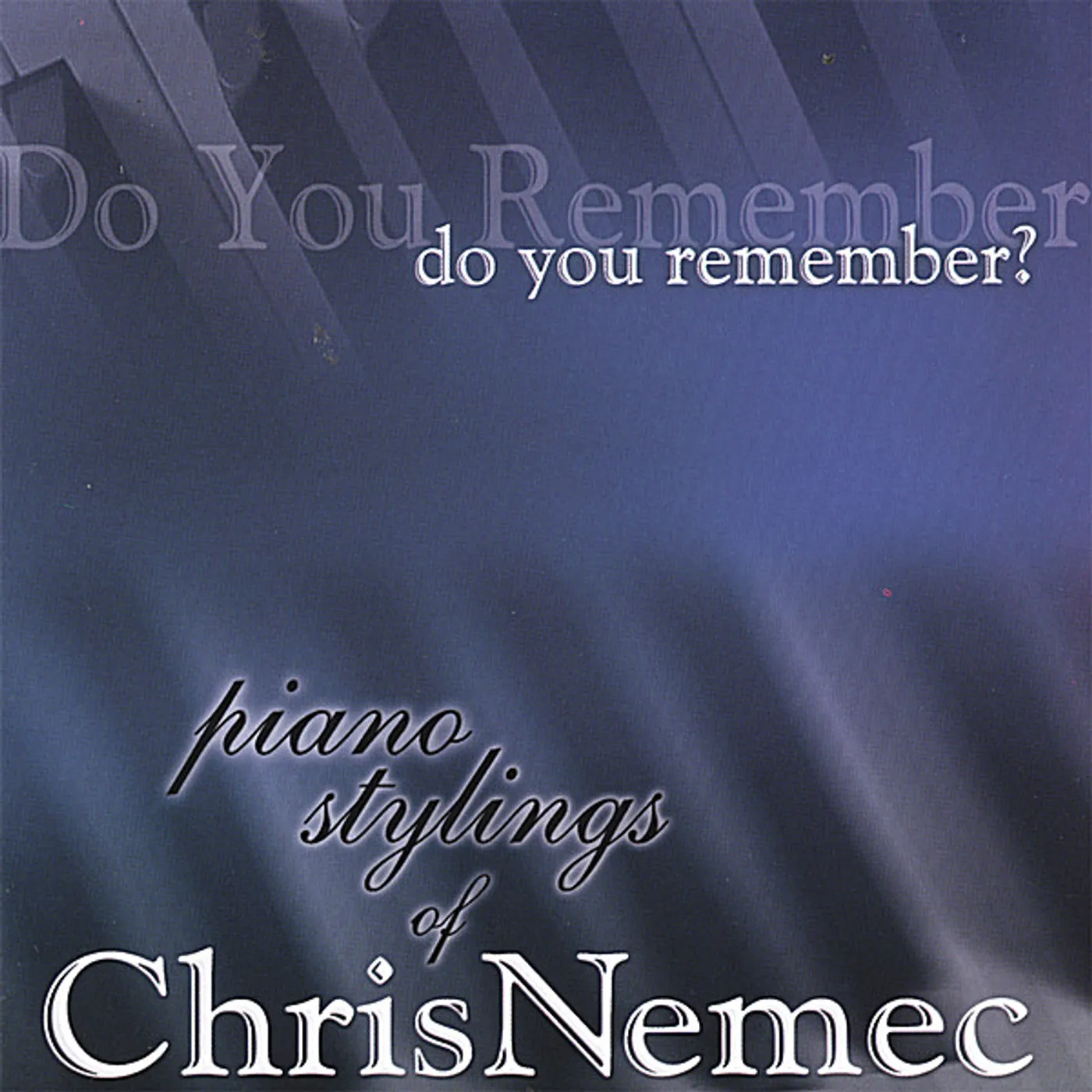 Chris Nemec DO YOU REMEMBER? CD