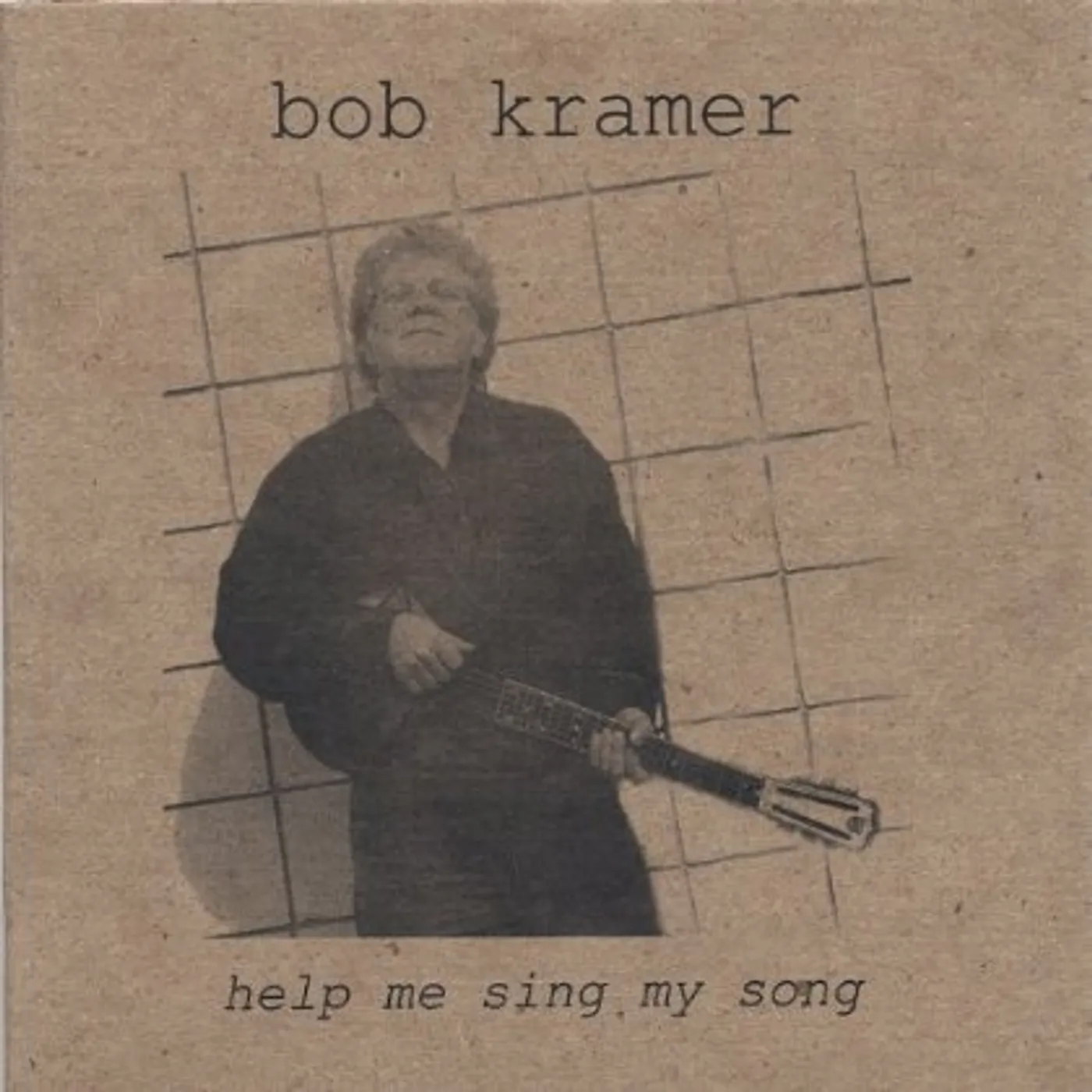 Bob Kramer HELP ME SING MY SONG CD