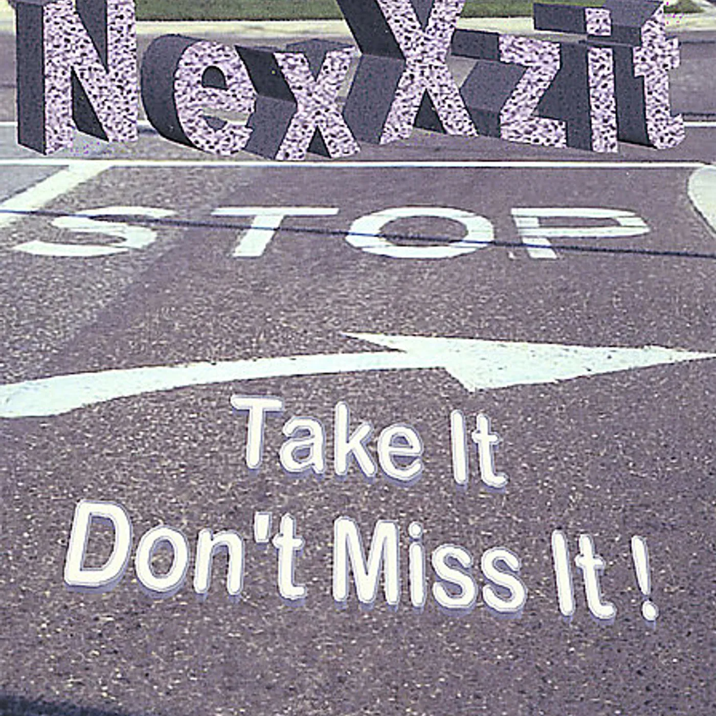 NexXzit STOP TAKE IT DON'T MISS IT CD