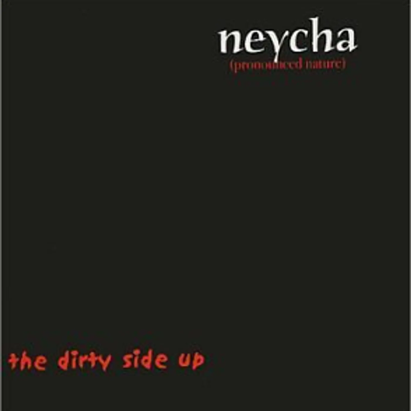 Neycha DIRTY SIDE UP CD