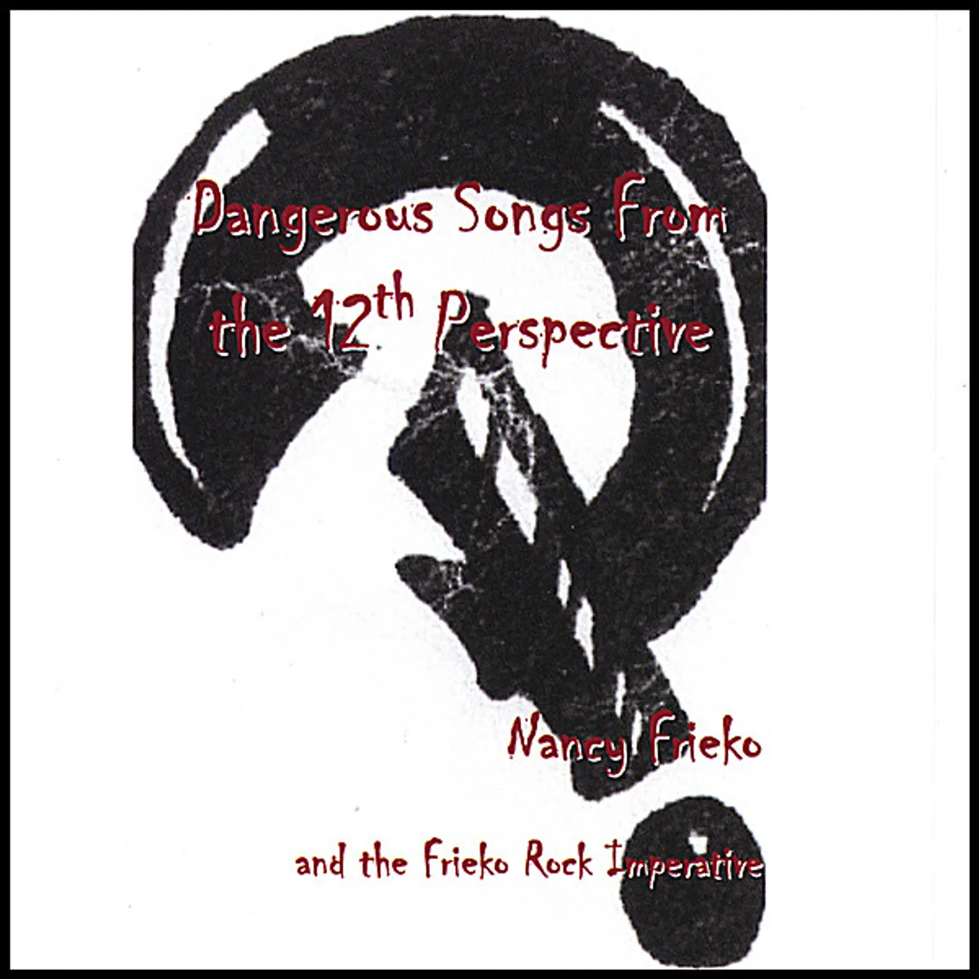 Nancy Frieko DANGEROUS SONGS FROM THE 12TH PERSPECTIVE CD