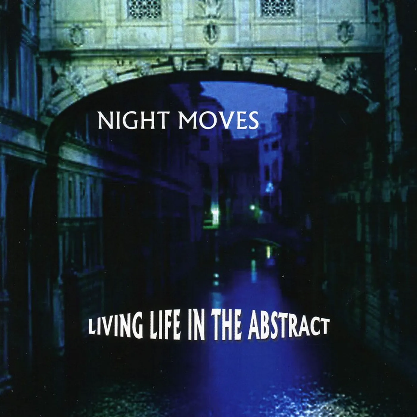 Night Moves LIVING LIFE IN THE ABSTRACT CD