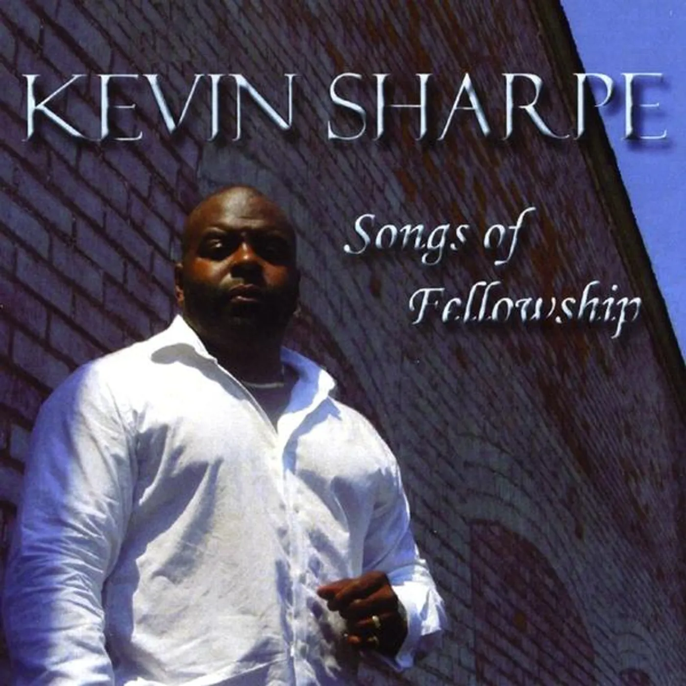 Kevin Sharpe SONGS OF FELLOWSHIP CD
