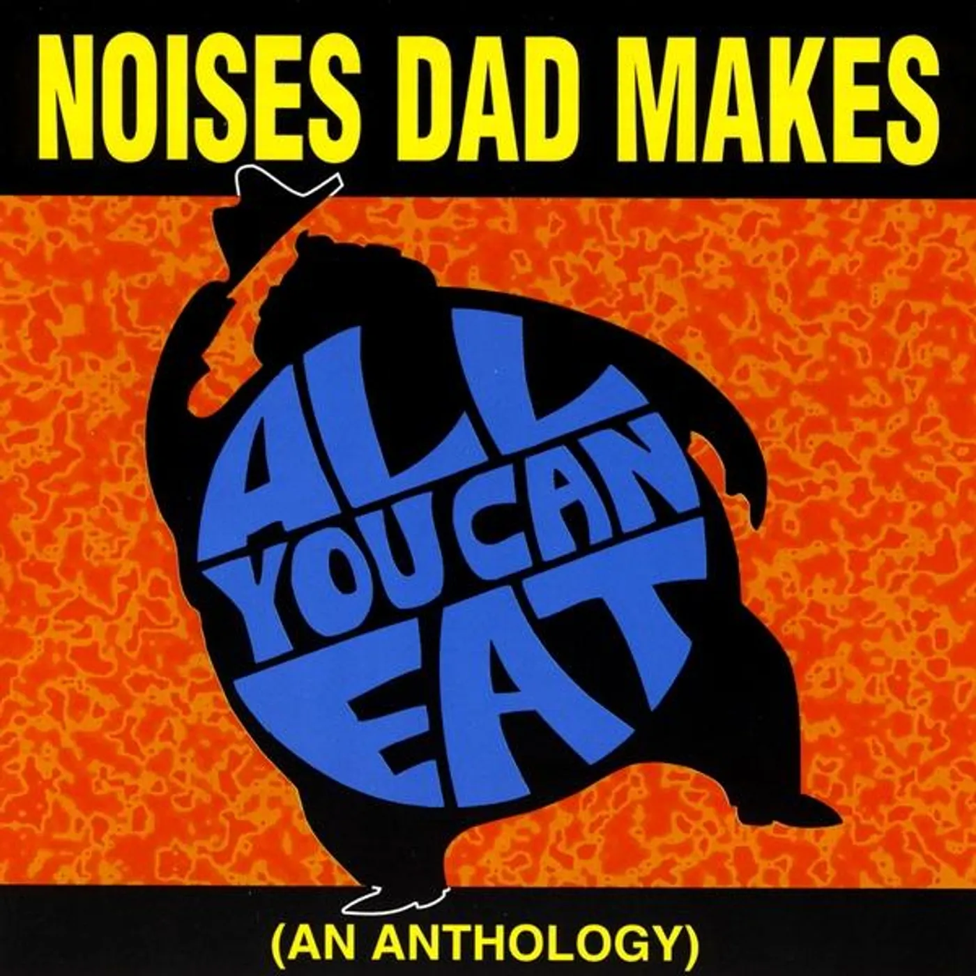 Noises Dad Makes ALL YOU CAN EAT CD