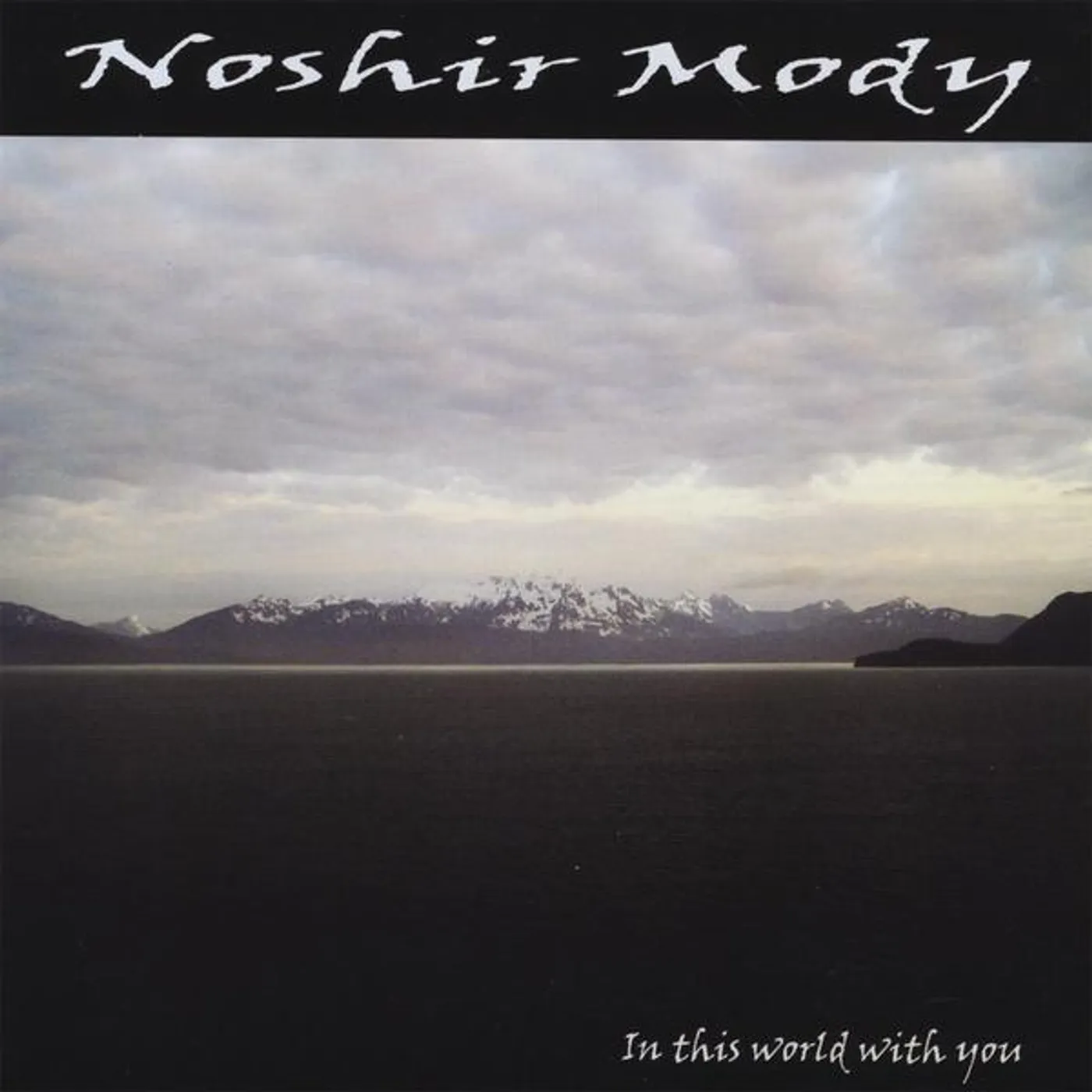 Noshir Mody IN THIS WORLD WITH YOU CD
