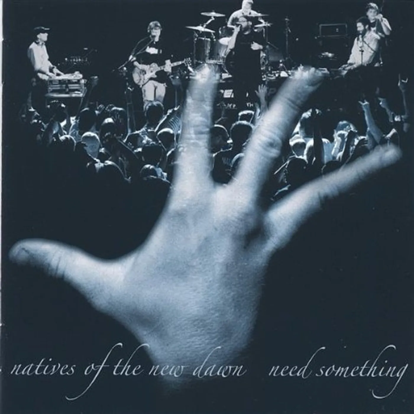 Natives of the New Dawn NEED SOMETHING CD