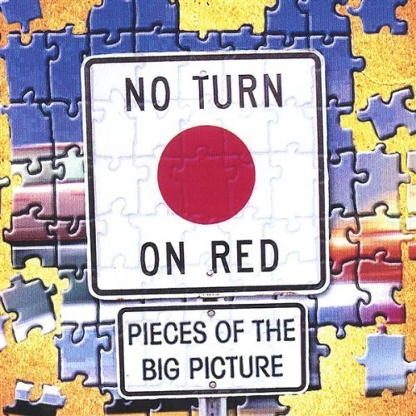 No Turn On Red PIECES OF THE BIG PICTURE CD