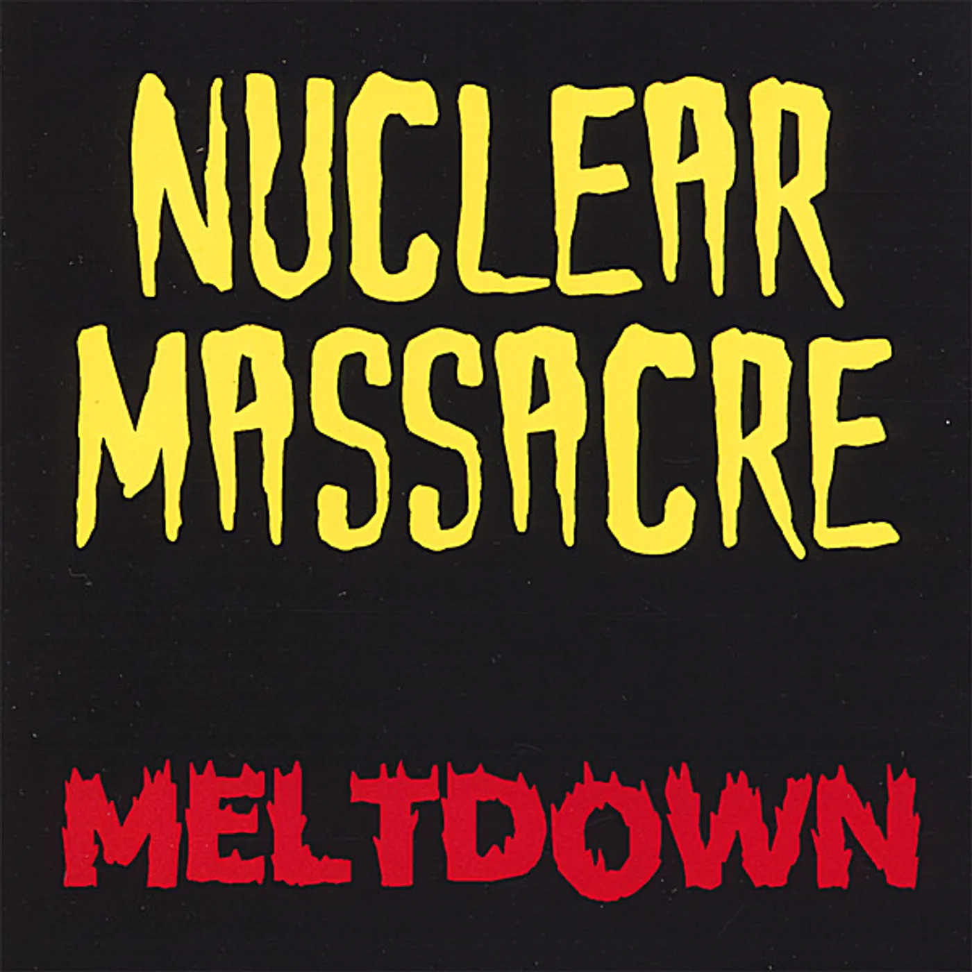 Nuclear Massacre MELTDOWN CD