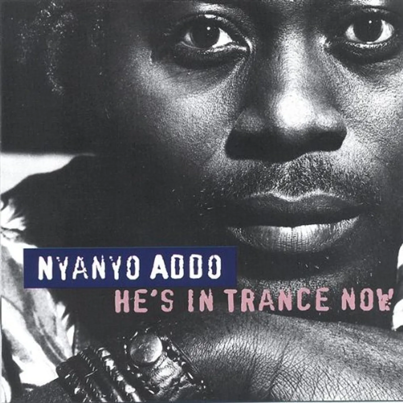 Nyanyo Addo HE'S IN TRANCE NOW CD