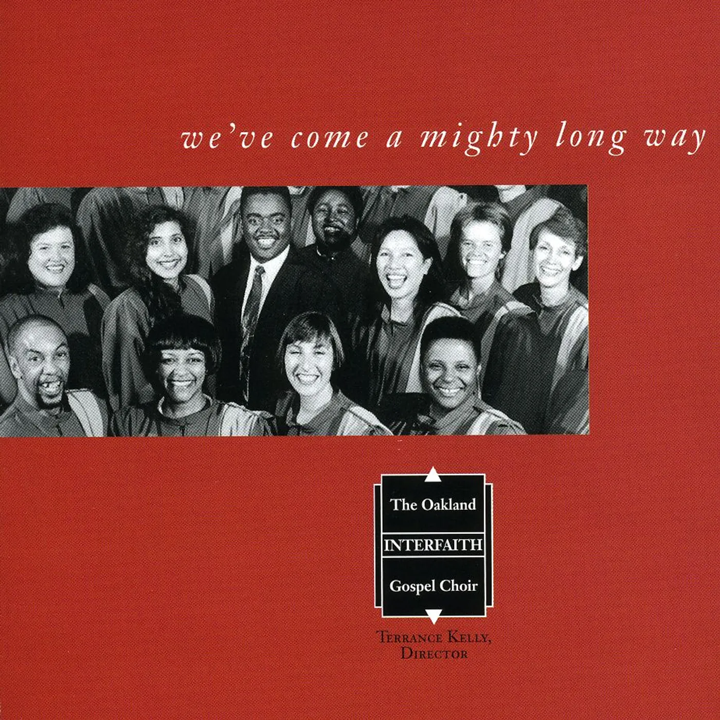 Oakland Interfaith Gospel Choir WE'VE COME A MIGHTY LONG WAY CD