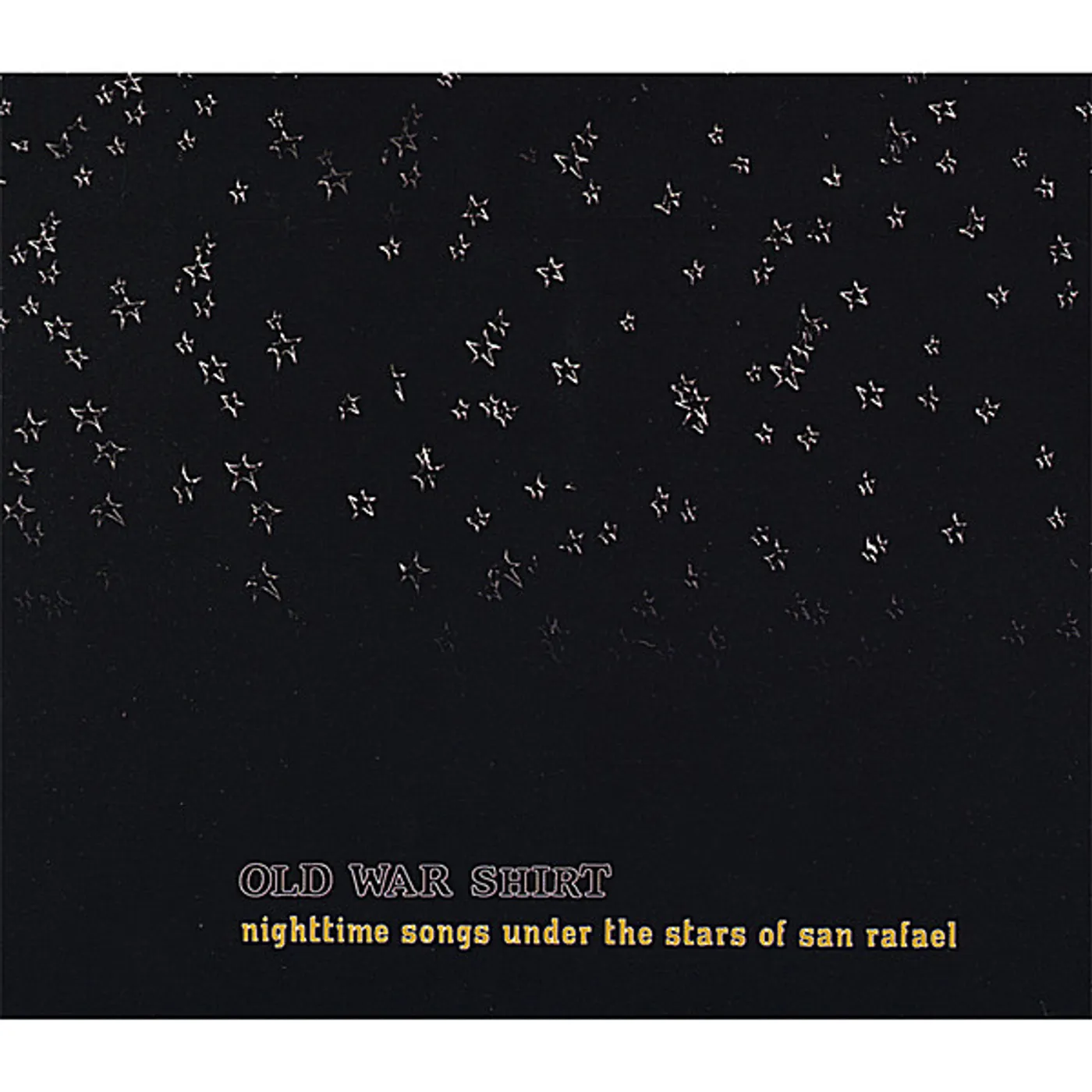 Old War Shirt NIGHTTIME SONGS UNDER THE STARS OF SAN RAFAEL CD