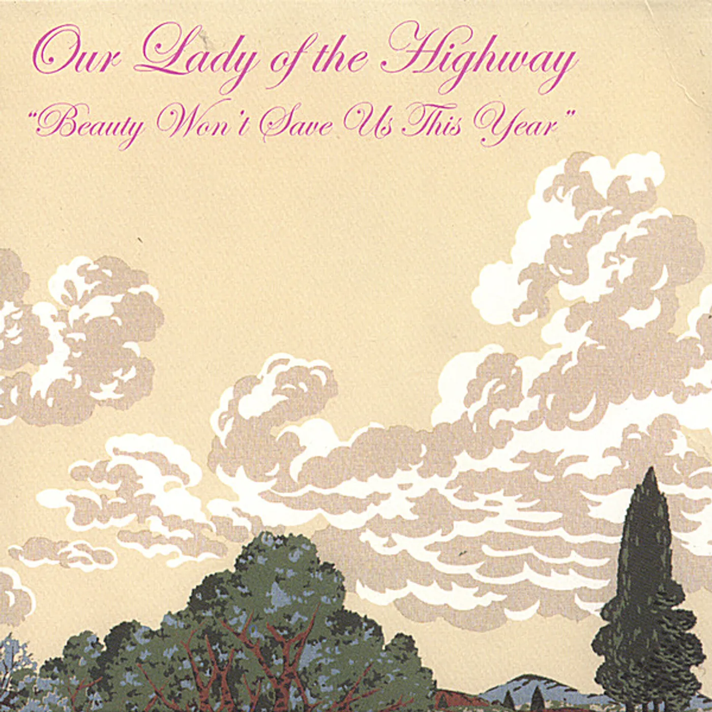 Our Lady Of The Highway BEAUTY WON'T SAVE US THIS YEAR CD