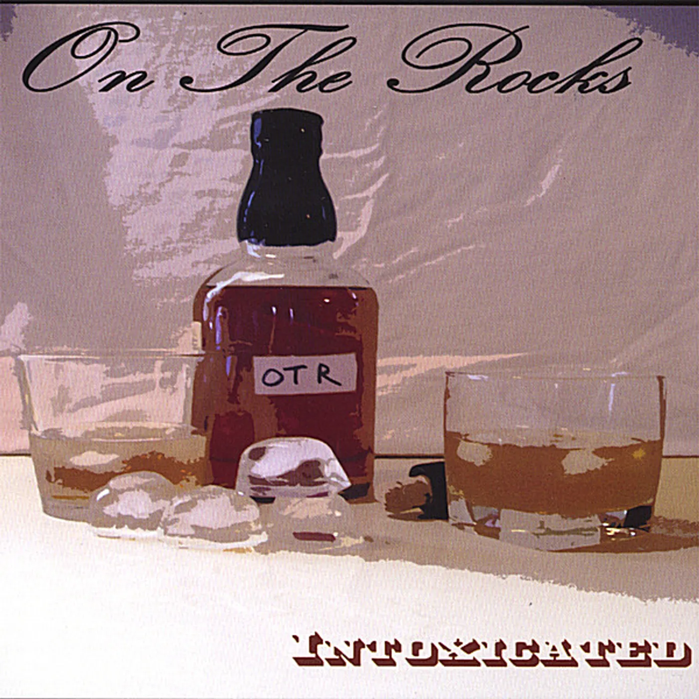 On The Rocks INTOXICATED CD