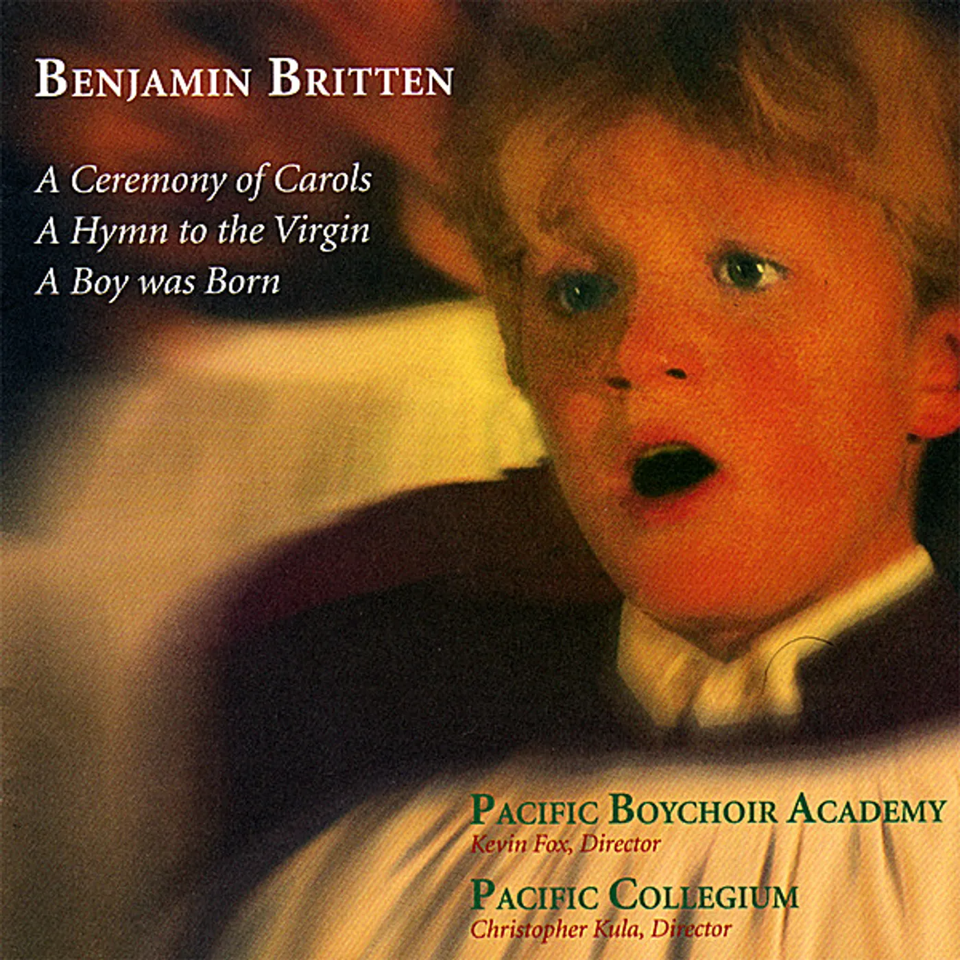 Pacific Boychoir Academy CEREMONY OF CAROLS A BOY WAS BORN CD