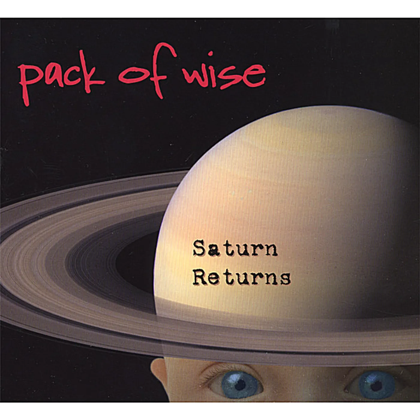 Pack Of Wise SATURN RETURNS CD