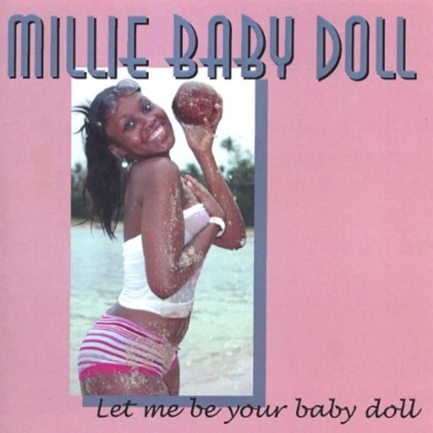 Millie Baby Doll LET ME BE YOUR BABY DOLL CD