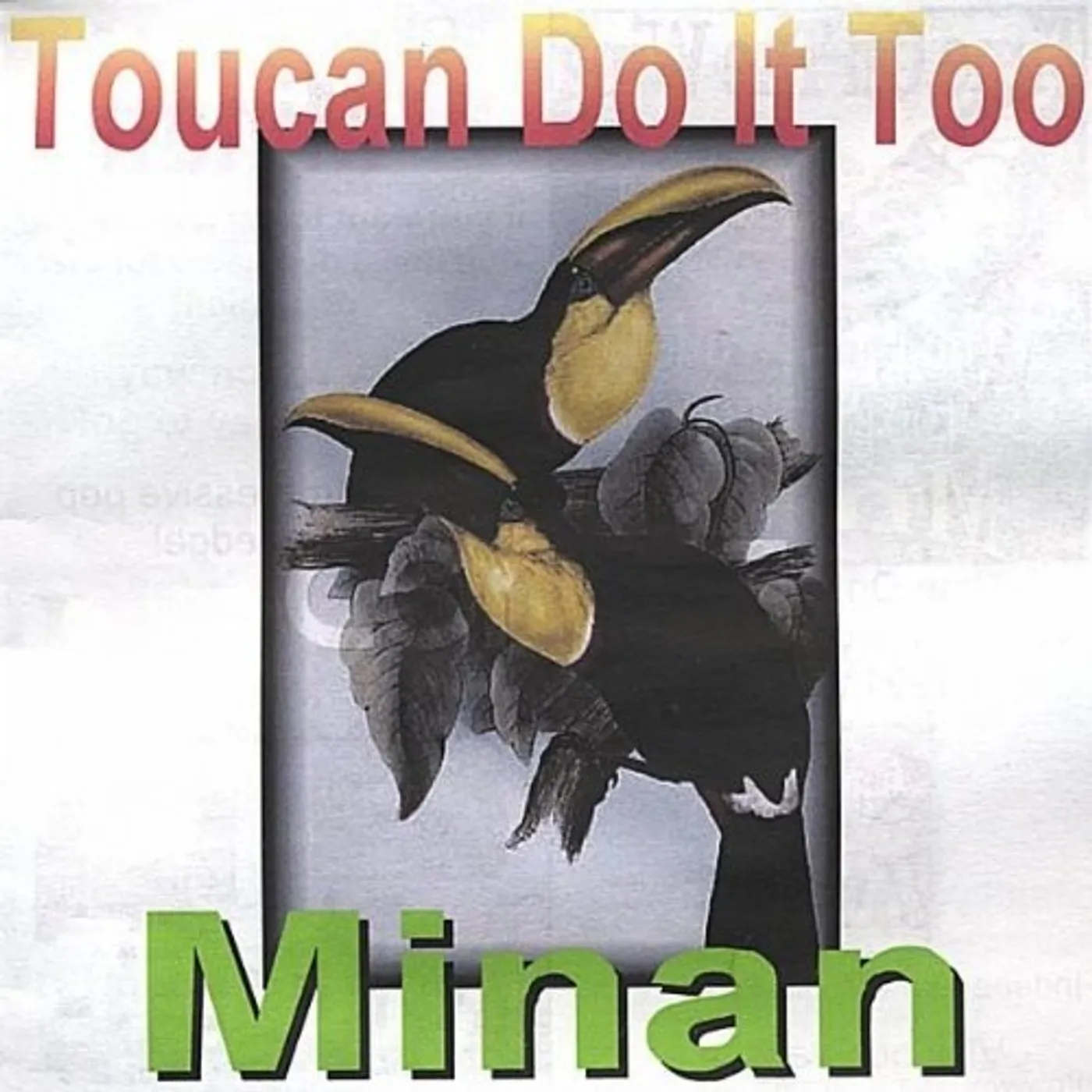 Minan TOUCAN DO IT TOO CD