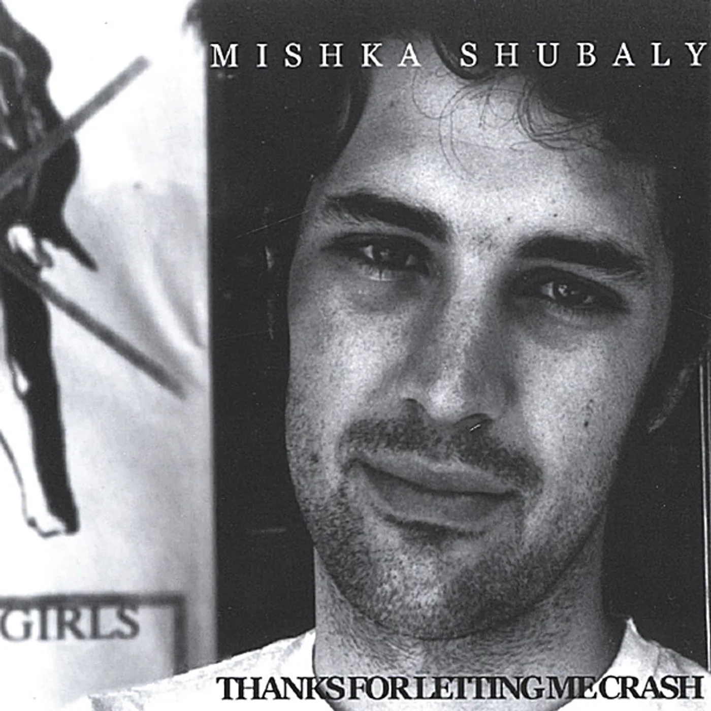 Mishka Shubaly THANKS FOR LETTING ME CRASH CD