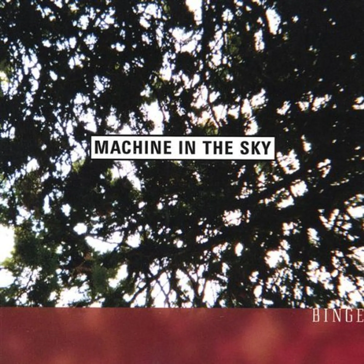 Machine In The Sky BINGE CD