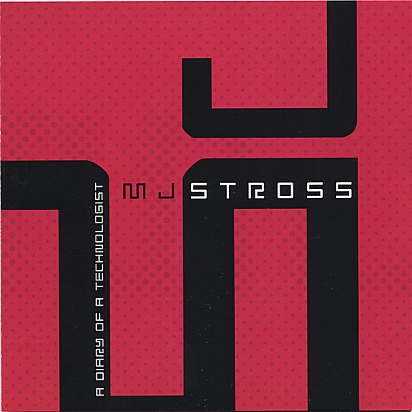 MJ Stross DIARY OF A TECHNOLOGIST CD