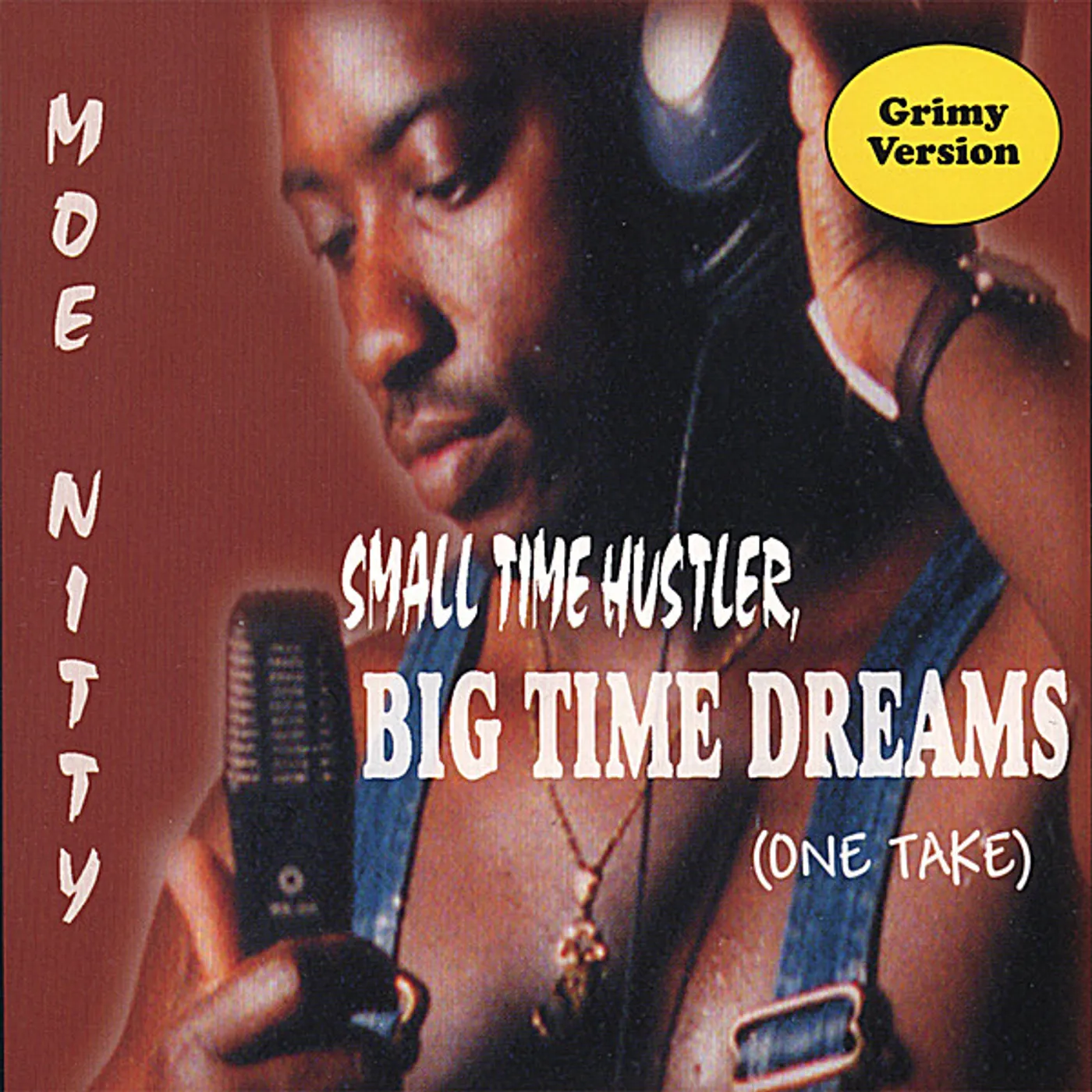 Moe Nitty SMALL TIME HUSTLER BIG TIME DREAMS CD