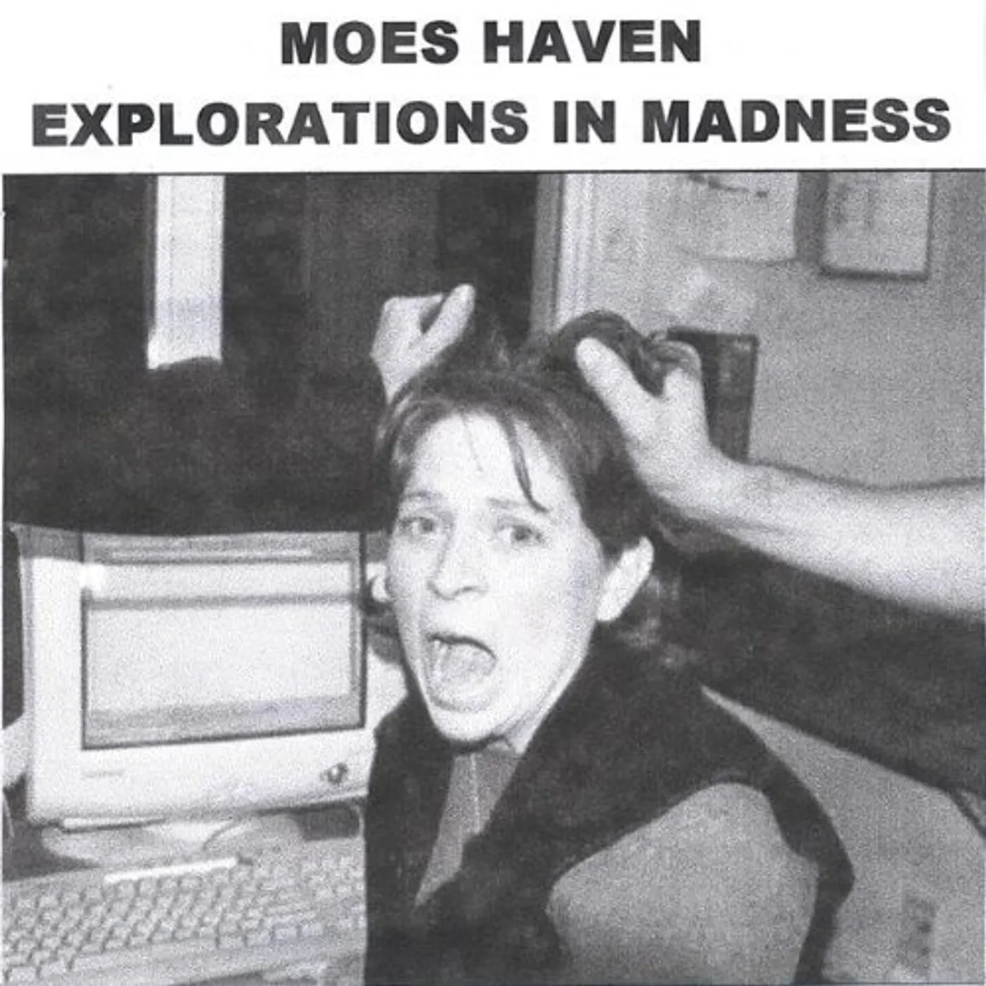 Moes Haven EXPLORATIONS IN MADNESS CD