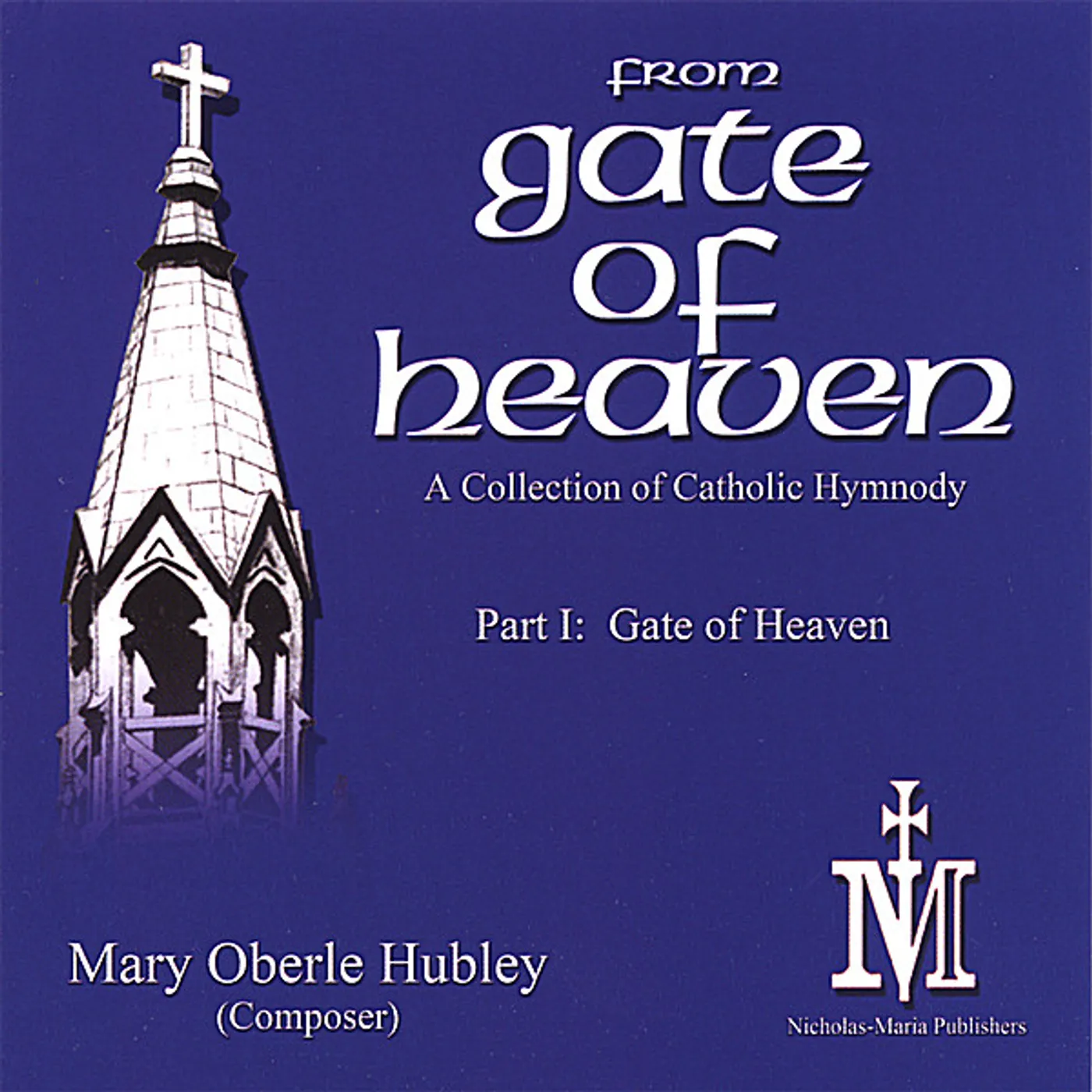Mary Oberle Hubley FROM GATE OF HEAVEN PT. 1: GATE OF HEAVEN CD
