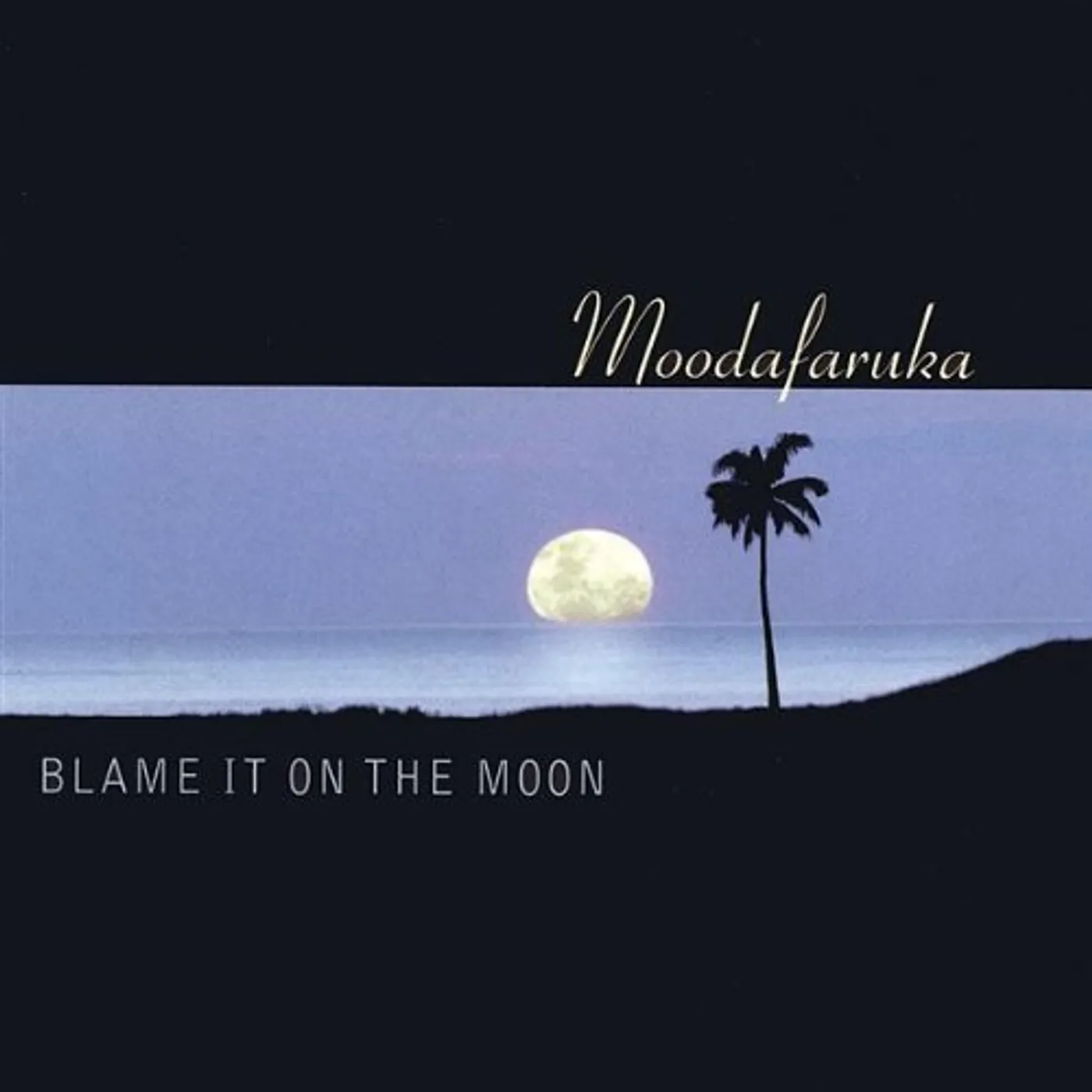 Moodafaruka BLAME IT ON THE MOON CD