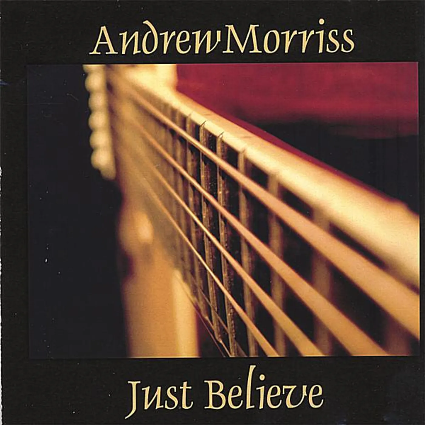 Andrew Morriss JUST BELIEVE CD